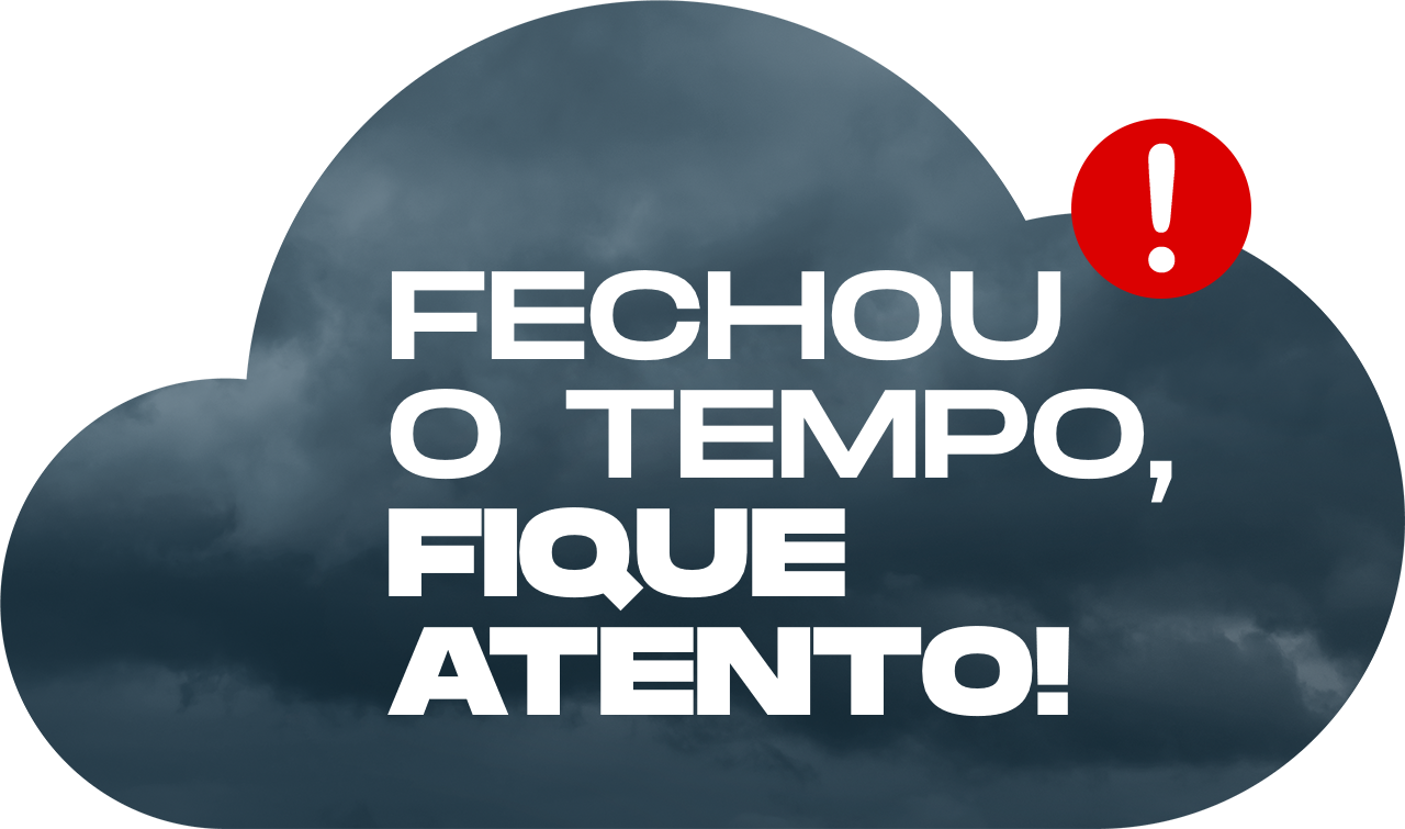 Fechou o tempo, fique atento